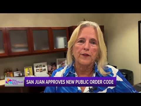 San Juan Approves New Public Order Code | One Caribbean Television